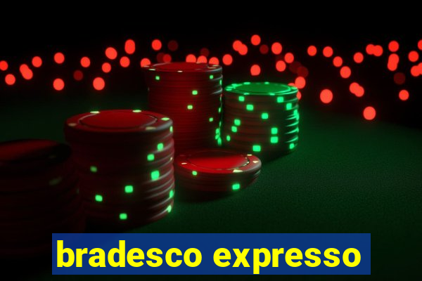 bradesco expresso